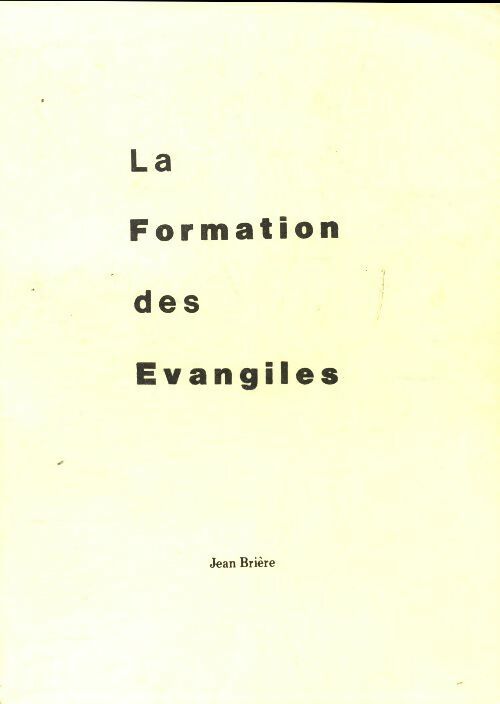 Livrenpoche : La formation des évangiles - Jean Brière - Livre