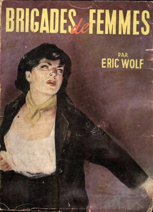 Livrenpoche : Brigades de femmes  - Eric Wolf - Livre