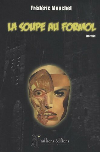 Livrenpoche : La soupe au formol - Frédéric Mouchet - Livre