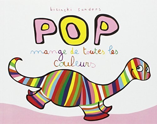 Pop mange de toutes les couleurs - Alex Sanders - Livre