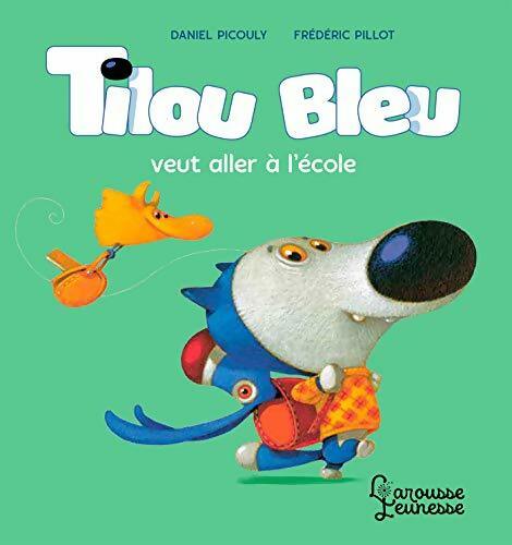 Livrenpoche : Tilou bleu veut aller à l'école - Daniel Picouly - Livre