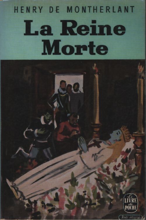 La reine morte - Henry De Montherlant - Livre