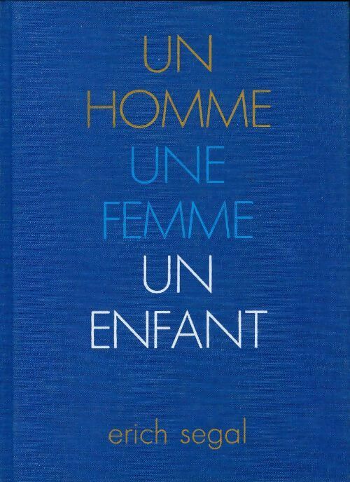 Livrenpoche : Un homme, une femme, un enfant - Erich Segal - Livre