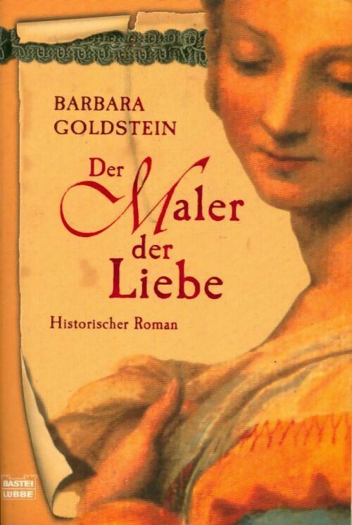 Der maler der liebe - Barbara Goldstein -  Bastei Lübbe - Livre