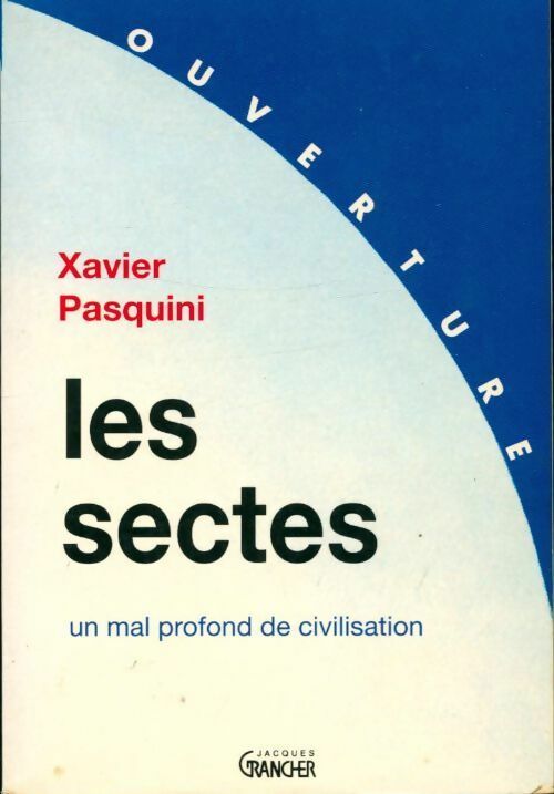 Les sectes. Un mal profond de civilisation - Jean-Daniel Fermier -  Ouverture - Livre