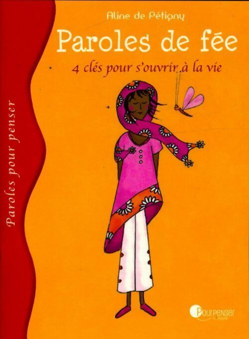 Livrenpoche : Paroles de fée ; 4 clés pour s'ouvrir à la vie - Aline De Pétigny - Livre