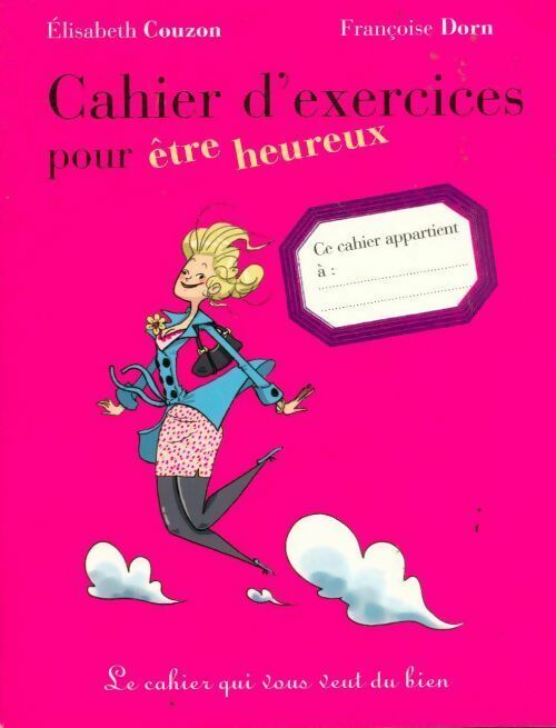 Cahier d'exercices pour être heureux - Elisabeth Couzon - Livre