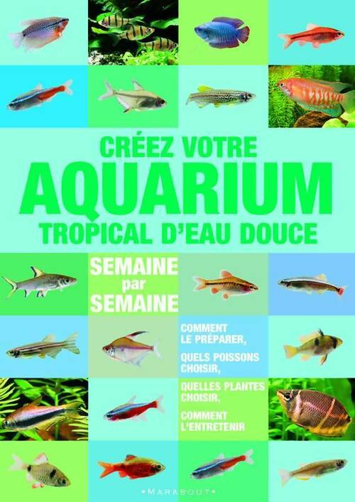 Livrenpoche : Créer votre aquarium tropical d'eau douce - Stuart Thraves - Livre