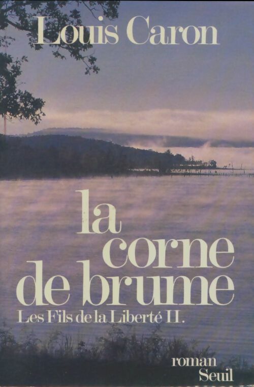 Livrenpoche : Les fils de la liberté Tome II : La corne de brume - Louis Caron - Livre