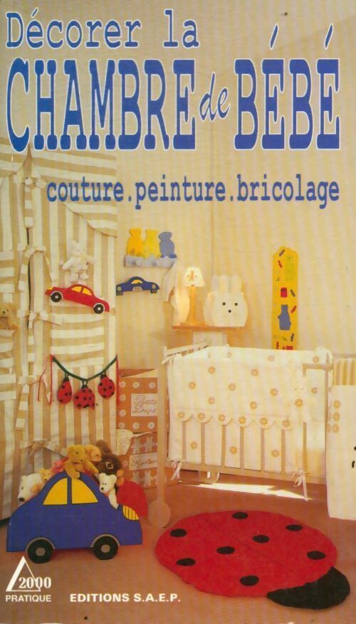 Décorer la chambre de bébé : Couture peinture bricolage - Denise Crolle-Terzaghi -  Delta 2000 - Livre