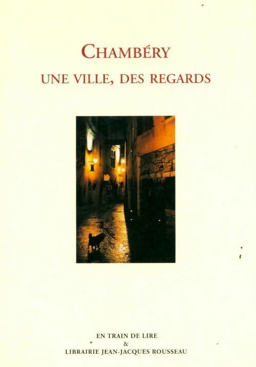 Livrenpoche : Chambéry. Une ville des regards - Anne-Marie Aguettaz - Livre