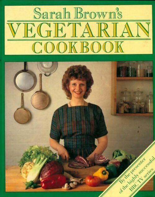 Sarah brown's vegetarian cookbook - Sarah Brown -  Dorling GF - Livre