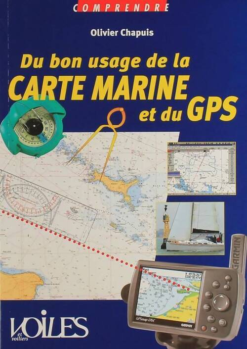 Du bon usage de la carte marine et du GPS - Olivier Le Carrer - Livre