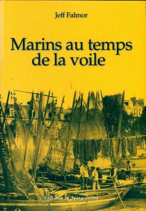 Livrenpoche : Marins au temps de la voile - Jeff Falmor - Livre
