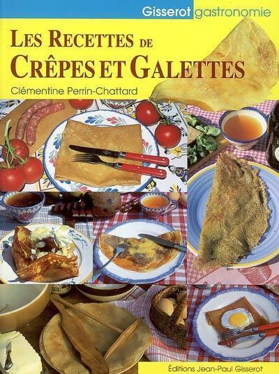 Livrenpoche : Les recettes de crêpes et de galettes - Clémentine Perrin-Chattard - Livre