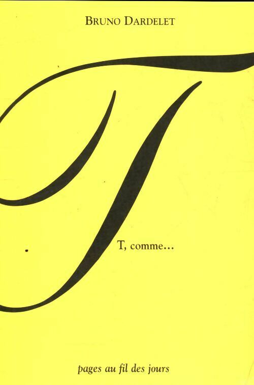 Livrenpoche : T comme... - Bruno Dardelet - Livre