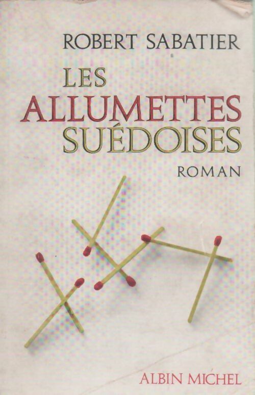 Livrenpoche : Les allumettes suédoises - Robert Sabatier - Livre
