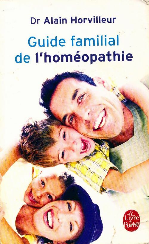 Livrenpoche : Guide familial de l'homéopathie - Dr Alain Horvilleur - Livre