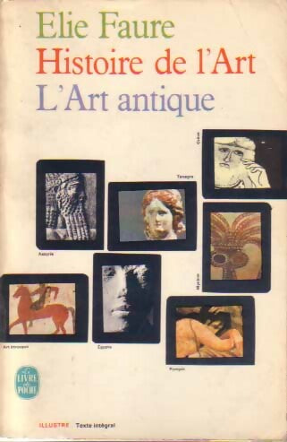Livrenpoche : Histoire de l'art Tome I : L'art antique - Elie Faure - Livre