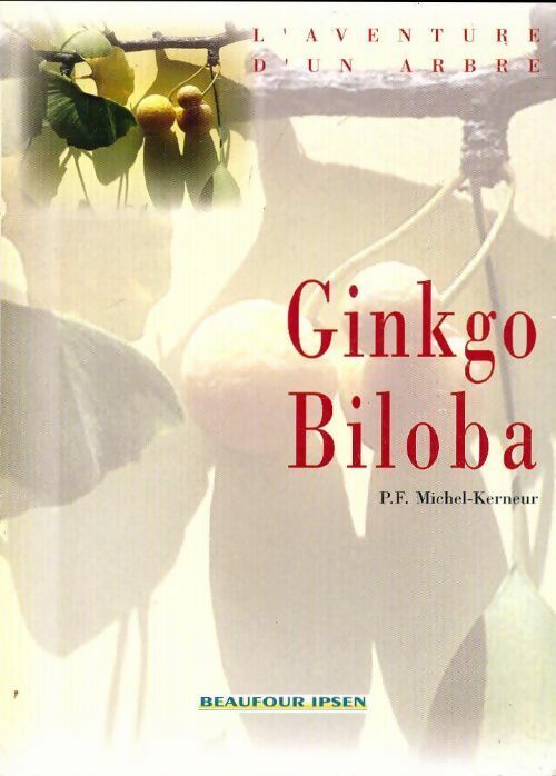 Livrenpoche : Ginkgo biloba - P.F. Michel-Kerneur - Livre