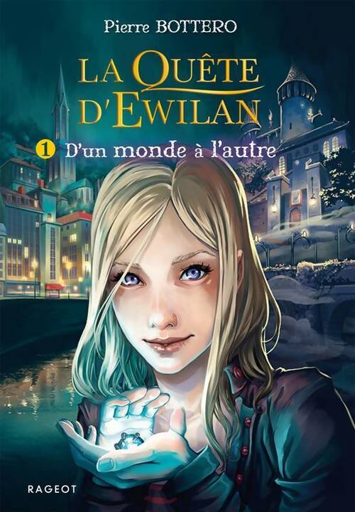 Livrenpoche : La quête d'Ewilan Tome I : D'un monde à l'autre - Pierre Bottero - Livre