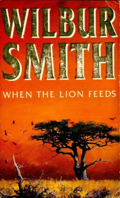 Livrenpoche : When the lion feeds - Wilbur A. Smith - Livre
