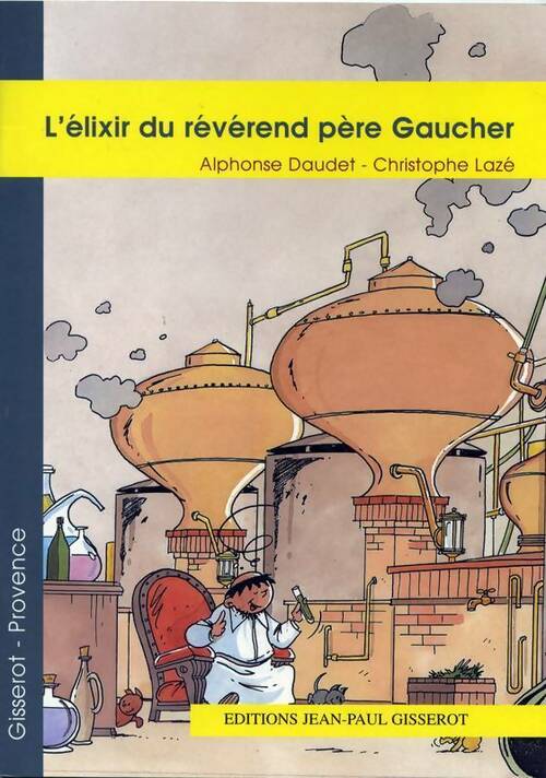 L'élixir du révérend père Gaucher - Alphonse Daudet -  Gisserot Provence - Livre