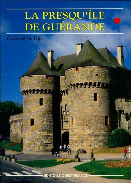 Livrenpoche : La presqu'île de Guérande - Gwanaël Le Duc - Livre