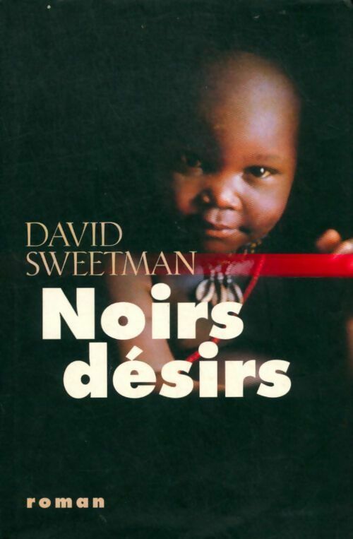 Livrenpoche : Noirs désirs - David Sweetman - Livre