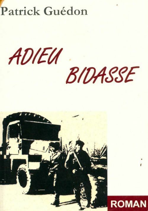 Livrenpoche : Adieu bidasse - Patrick Guédon - Livre