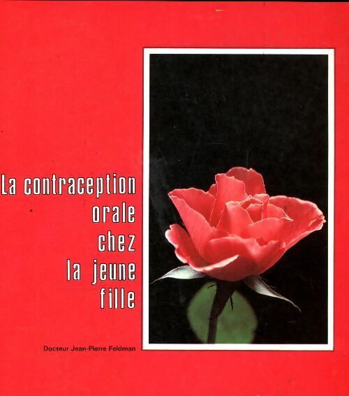 Livrenpoche : La contraception orale chez la jeune fille - Jean-Pierre Feldman - Livre