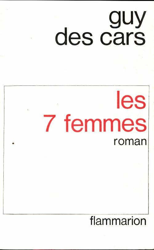 Les sept femmes - Guy Des Cars -  Flammarion GF - Livre