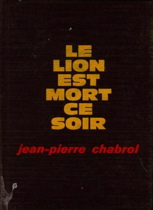 Le lion est mort ce soir - Jean-Pierre Chabrol -  Cercle du Nouveau Livre - Livre