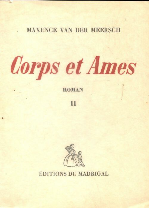 Livrenpoche : Corps et âmes Tome II : ...Qu'un amour t'emporte ! - Maxence Van der Meersch - Livre