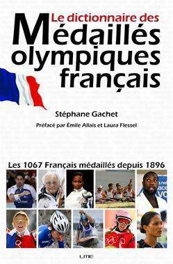Livrenpoche : Le dictionnaire des médaillés olympiques français - Stéphane Gachet - Livre