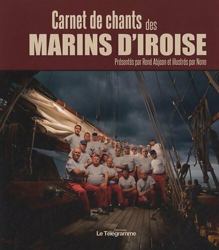 Carnet de chants des marins d'Iroise - René Abjean -  Télégramme GF - Livre
