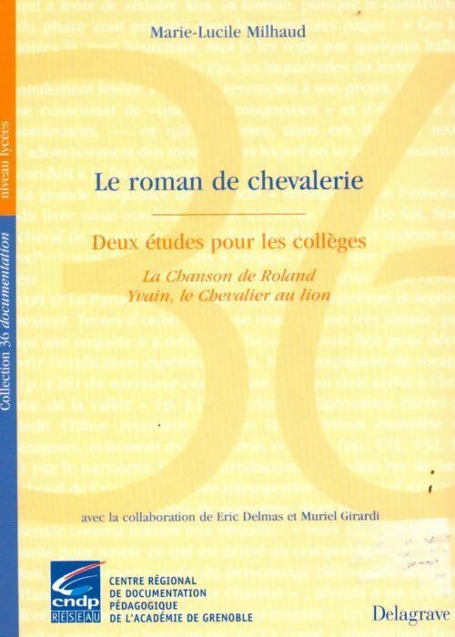 Livrenpoche : Le roman de chevalerie. Deux études pour les collèges - Marie-Lucile Milhaud - Livre