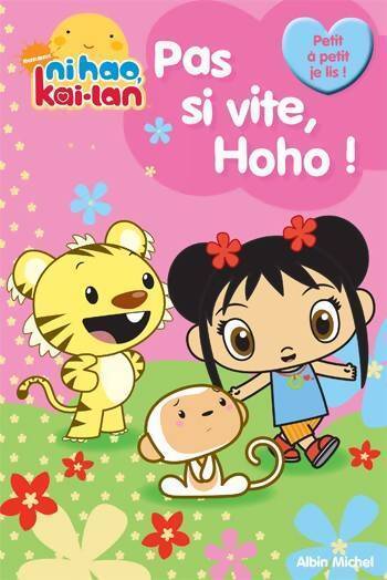 Pas si vite, hoho ! Petit à petit je lis ! - Lise Boëll - Livre
