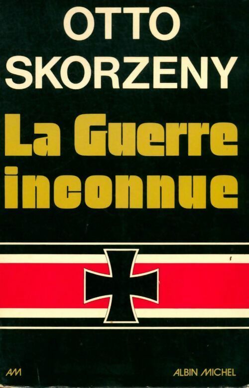 Livrenpoche : La guerre inconnue - Otto Skorzeny - Livre
