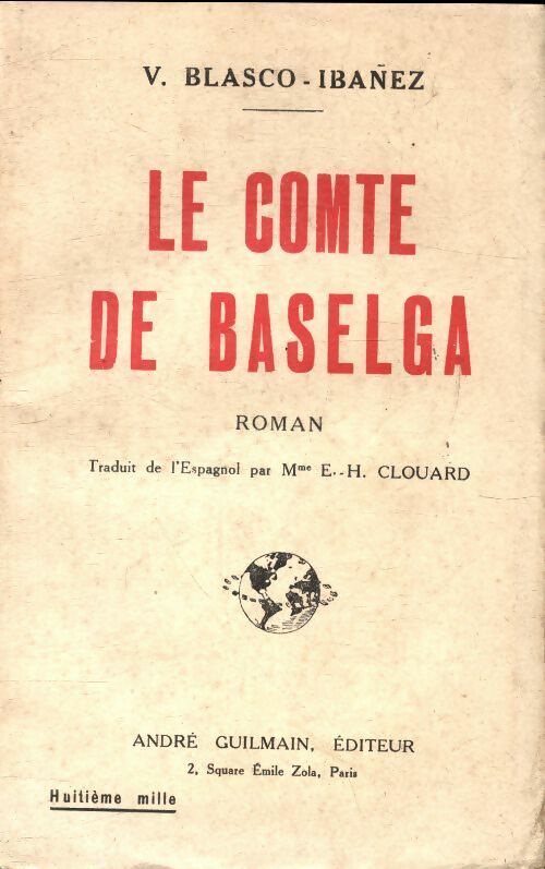 Le comte de Baselga - Vicente Blasco Ibanez -  Guilmain - Livre