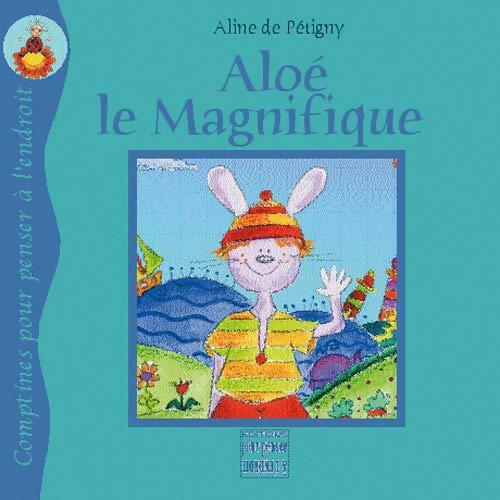 Livrenpoche : Aloé le magnifique - Aline De Pétigny - Livre