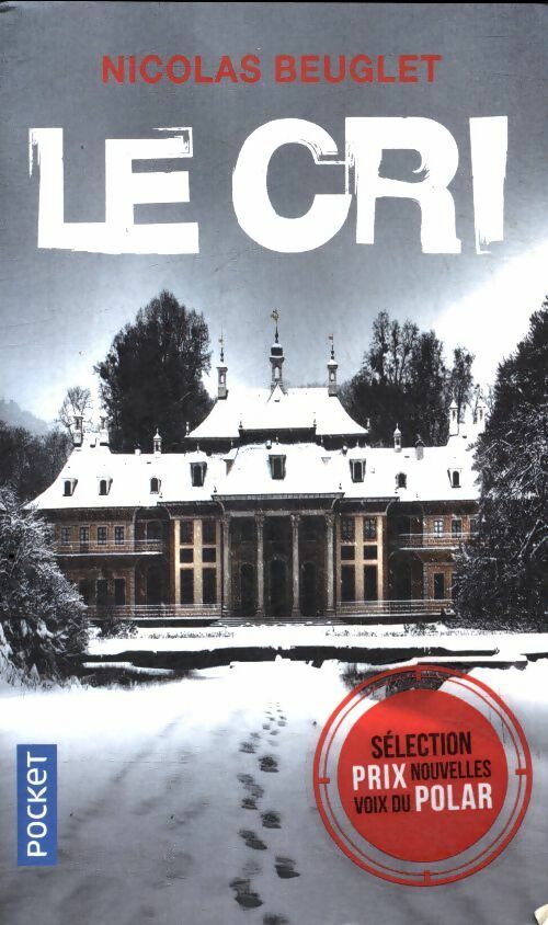 Livrenpoche : Le cri - Nicolas Beuglet - Livre