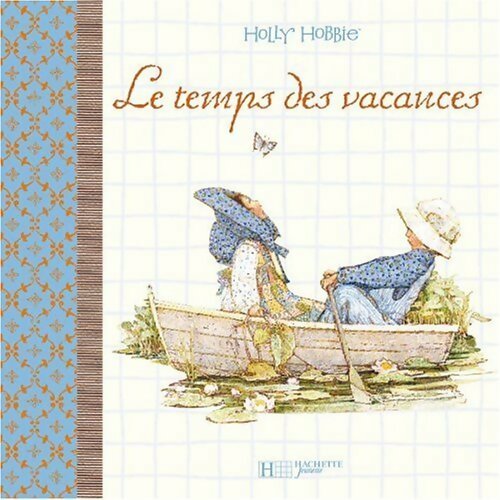 Livrenpoche : Le temps des vacances - Holly Hobbie - Livre