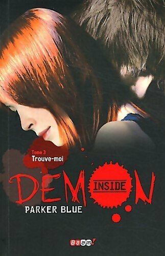 Livrenpoche : Demon inside Tome III : Trouve-moi - Parker Blue - Livre