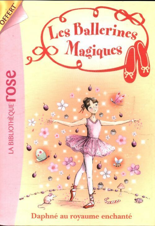 Livrenpoche : Les ballerines enchantées Tome I : Daphné au royaume enchanté - Darcey Bussel - Livre
