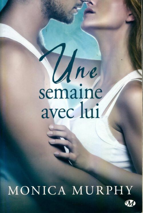 Livrenpoche : Une semaine avec lui Tome I - Monica Murphy - Livre
