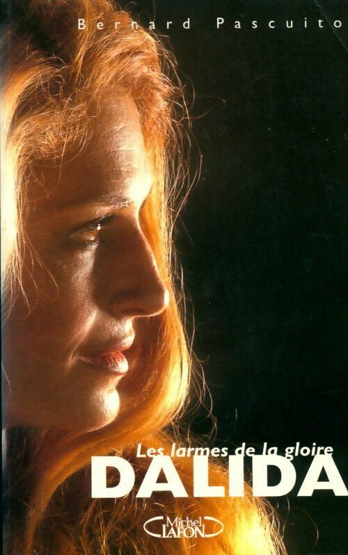 Livrenpoche : Dalida. Les larmes de la gloire - Bernard Pascuito - Livre