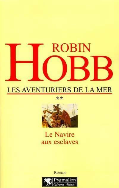 Livrenpoche : Les aventuriers de la mer Tome II : Le navire aux esclaves - Robin Hobb - Livre