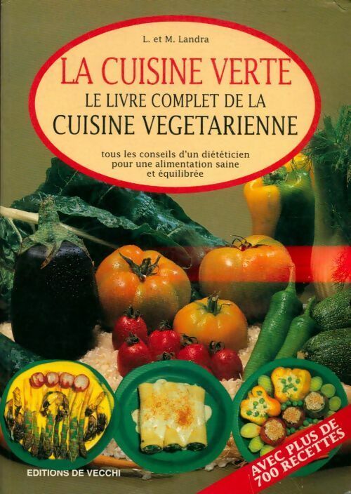 Livrenpoche : La cuisine verte. Le livre complet de la cuisine végétarienne - L. Landra - Livre