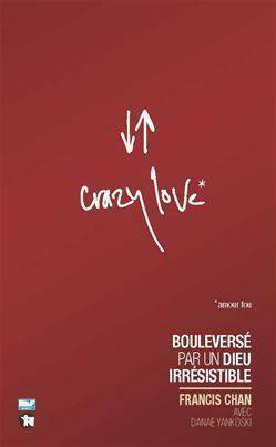 Livrenpoche : Crazy love - Francis Chan - Livre